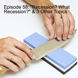 Episode 58: Recession? WHAT Recession? And 3 other topics: 6 Tips for Podcast SEO & Promotion; Summer Reading Book List, etc.