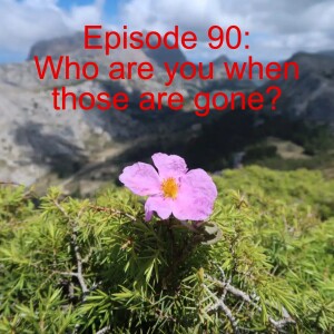 Episode 90: Who are you, when those are gone? - A one-minute poem by Joanne Z. Tan