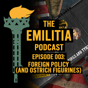 003: Foreign Policy (and Ostrich Figurines)