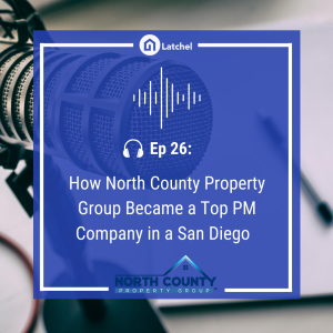 Ep 26: How North County Property Group Has Become a Top PM Company In a Large Market