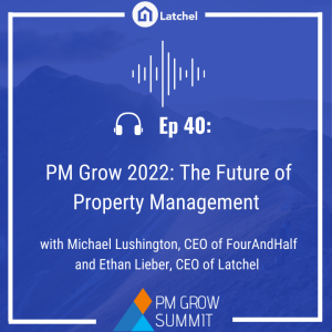 Ep 40: PM Grow 2022 - The Future of Property Management