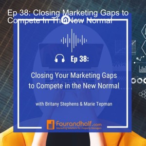 Ep 38: Closing Marketing Gaps to Compete In The New Normal