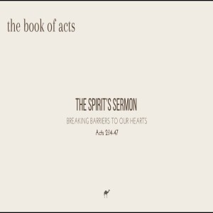 ”The Spirit’s Sermon”: Breaking Barriers to Our Hearts, Acts 2