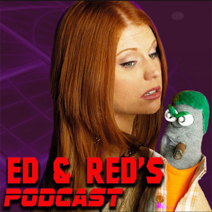 Ed & Red's Podcast!