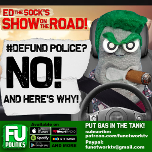 SHOW ON THE ROAD - DEFUND POLICE? NO!