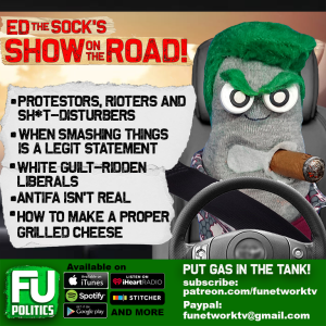 ED'S SHOW ON THE ROAD - PROTEST, RIOTS, LIBERAL GUILT, ANTIFA & GRILLED CHEESE SANDWICHES