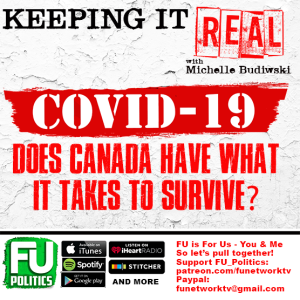 KEEPING IT REAL - DOES CANADA HAVE WHAT IT TAKES TO SURVIVE COVID-19?