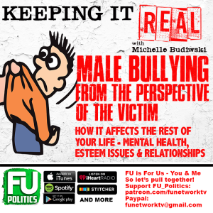 KEEPING IT REAL - THE LIFELONG EFFECTS OF MALE BULLYING