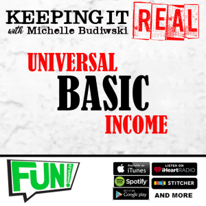 KEEPING IT REAL - UNIVERSAL BASIC INCOME