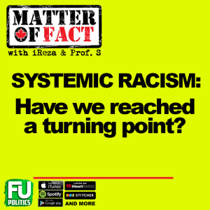 MATTER OF FACT - SYSTEMIC RACISM