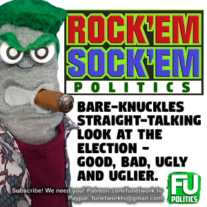 EP #7 - ROCK 'EM SOCK 'EM POLITICS - ELECTION BEGINS!
