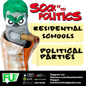 SOCK IT TO POLITICS - RESIDENTIAL SCHOOLS