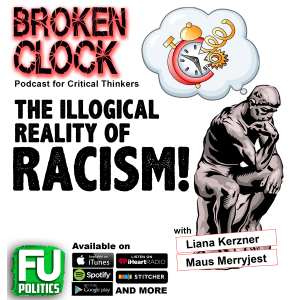 BROKEN CLOCK - ILLOGICAL REALITY OF RACISM!