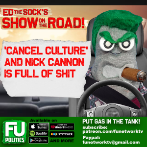SHOW ON THE ROAD - CANCEL CULTURE & NICK CANNON: IDIOT