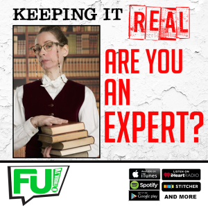 KEEPING IT REAL - ARE YOU AN EXPERT?