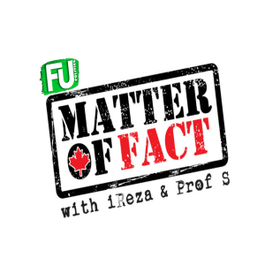 EP #7 - MATTER OF FACT - TRUDEAU & ETHICS REPORT - WHAT NOW?