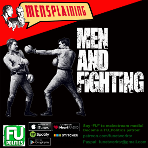 MENSPLAINING - MEN & FIGHTING