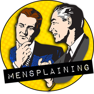 MENSPLAINING