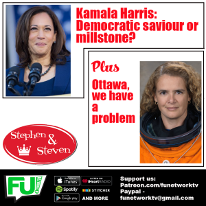 STEPHEN & STEVEN - KAMALA HARRIS - BOON OR ALBATROSS?!