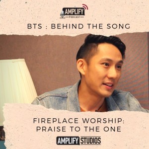 BTS:: Behind The Song Interview with Fireplace Worship // Praise To The One