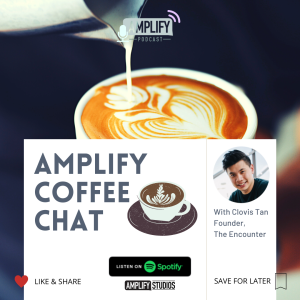 Amplify Coffee Chat Episode 2 // The Encounter