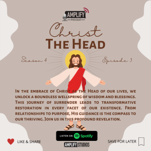 Amplify Podcast Season 4 Episode 3 // Christ The Head