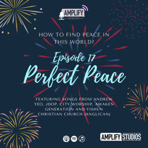 Amplify Podcast Episode 17 // Perfect Peace