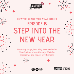 Amplify Podcast Episode 18 // Step Into The New Year