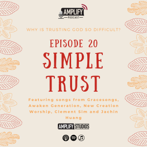 Amplify Podcast Episode 20 // Simple Trust