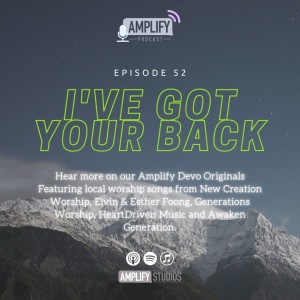 Amplify Podcast Episode 52 // I’ve Got Your Back