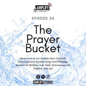 Amplify Podcast Episode 54 // The Prayer Bucket