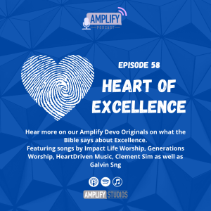 Amplify Podcast Episode 58 // Heart Of Excellence