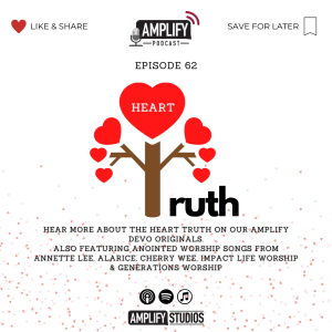 Amplify Podcast Episode 62 // Heart Truth