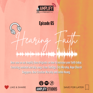 Amplify Podcast Episode 65 // Hearing Faith