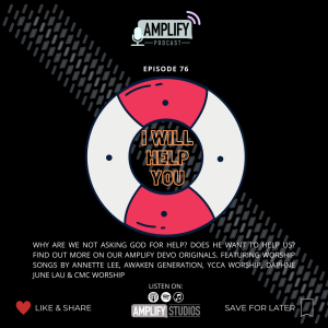 Amplify Podcast Episode 76 // I Will Help You