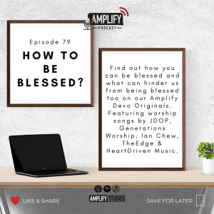 Amplify Podcast Episode 79 // How To Be Blessed?