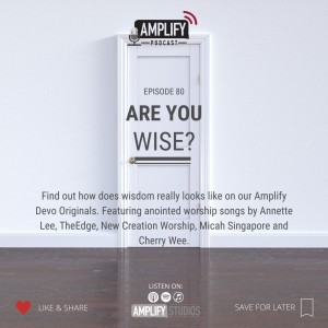 Amplify Podcast Episode 80 // Are You Wise?