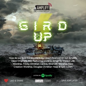 Amplify Podcast Season 2 Episode 8 // Gird Up