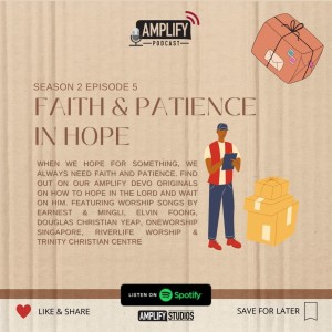 Amplify Podcast Season 2 Episode 5 // Faith & Patience In Hope