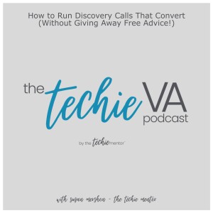 TVAP #270: How to Run Discovery Calls That Convert (Without Giving Away Free Advice!)