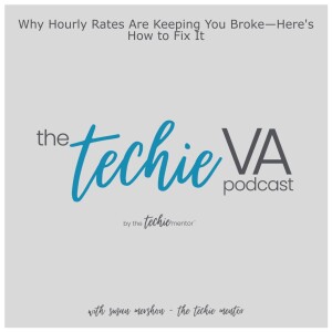 TVAP #269: Why Hourly Rates Are Keeping You Broke—Here's How to Fix It