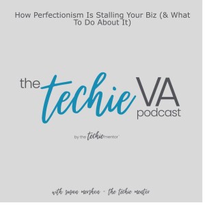 TVAP #271: How Perfectionism Is Stalling Your Biz (& What To Do About It)