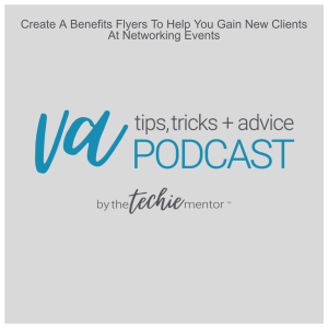 VATTA #30: Create A Benefits Flyers To Help You Gain New Clients At Networking Events