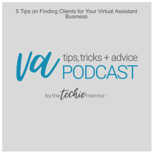 VATTA #35: 5 Tips on Finding Clients for Your Virtual Assistant Business