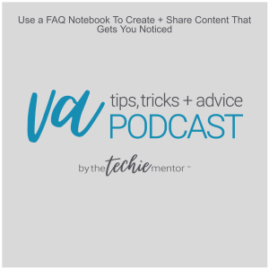 VATTA #20: Use a FAQ Notebook To Create + Share Content That Gets You Noticed