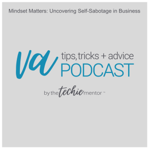 VATTA #232: Mindset Matters: Uncovering Self-Sabotage in Business