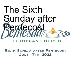 The Sixth Sunday after Pentecost