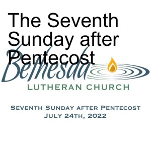 The Seventh Sunday after Pentecost