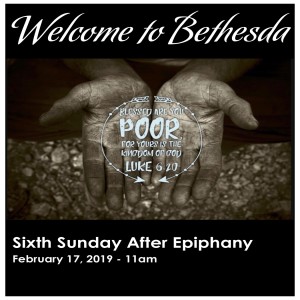 The 6th Sunday after Epiphany “The Beggar’s Kingdom” by Pastor Tom Welch 02.17.2019