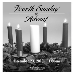 The Fourth Sunday of Advent “The Pre-Madonna’s Song” by Pastor Tom Welch 12.23.18